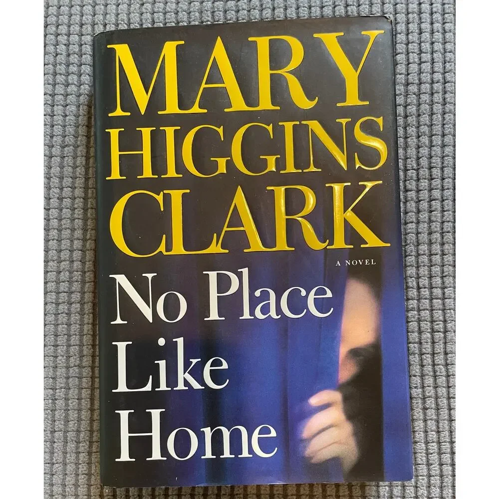 New -No Place Like Home by Mary Higgins Clark Hardback Book